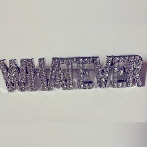 NWOT Silver Rhinestone 'Whatever' Brooch